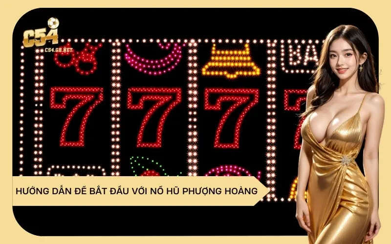 Hướng Dẫn Để Bắt Đầu Với Nổ Hũ Phượng Hoàng